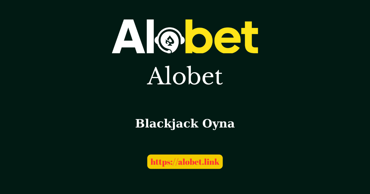 Alobet Blackjack Oyna