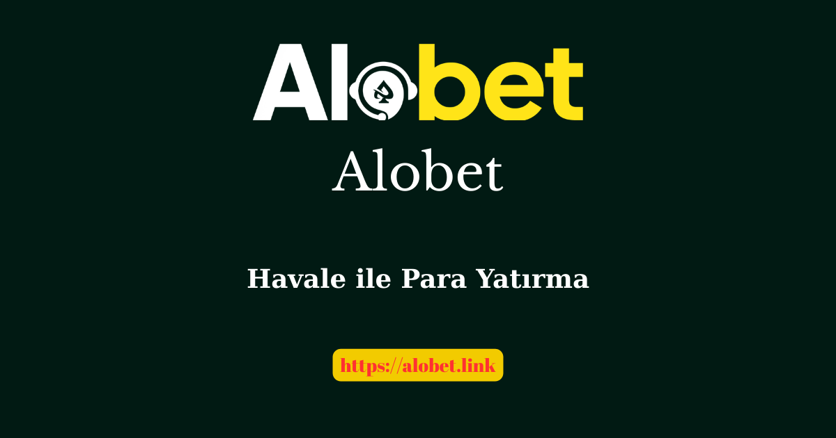 Alobet Havale Ile Para Yatırma